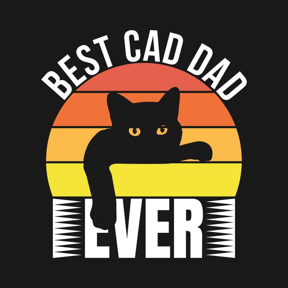 Best Cat Dad Ever T-Shirt Design, Vintage T shirt Design , Typography T shirt Design vector