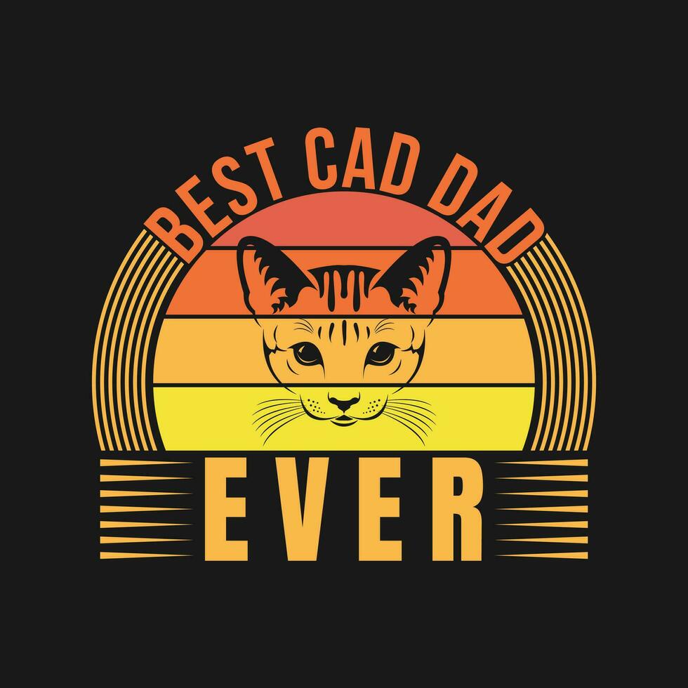Best Cat Dad Ever T-Shirt Design, Vintage T shirt Design , Typography T shirt Design vector