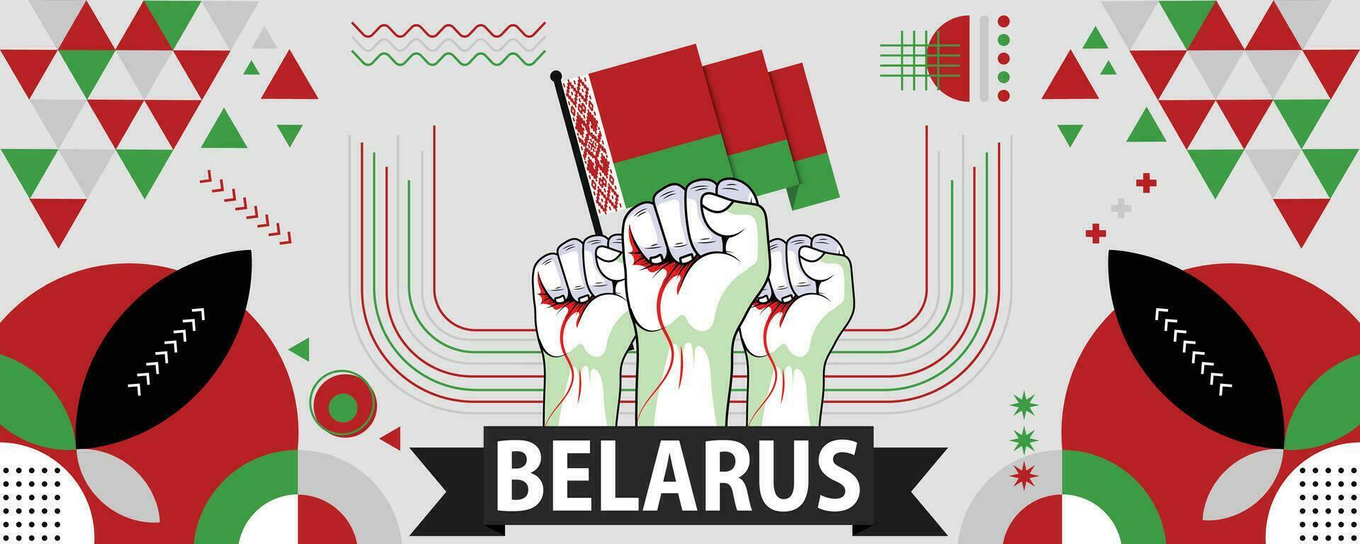 Belarus national or independence day banner for country celebration. Flag of Belarus with raised fists. Modern retro design with typorgaphy abstract geometric icons. Vector illustration.