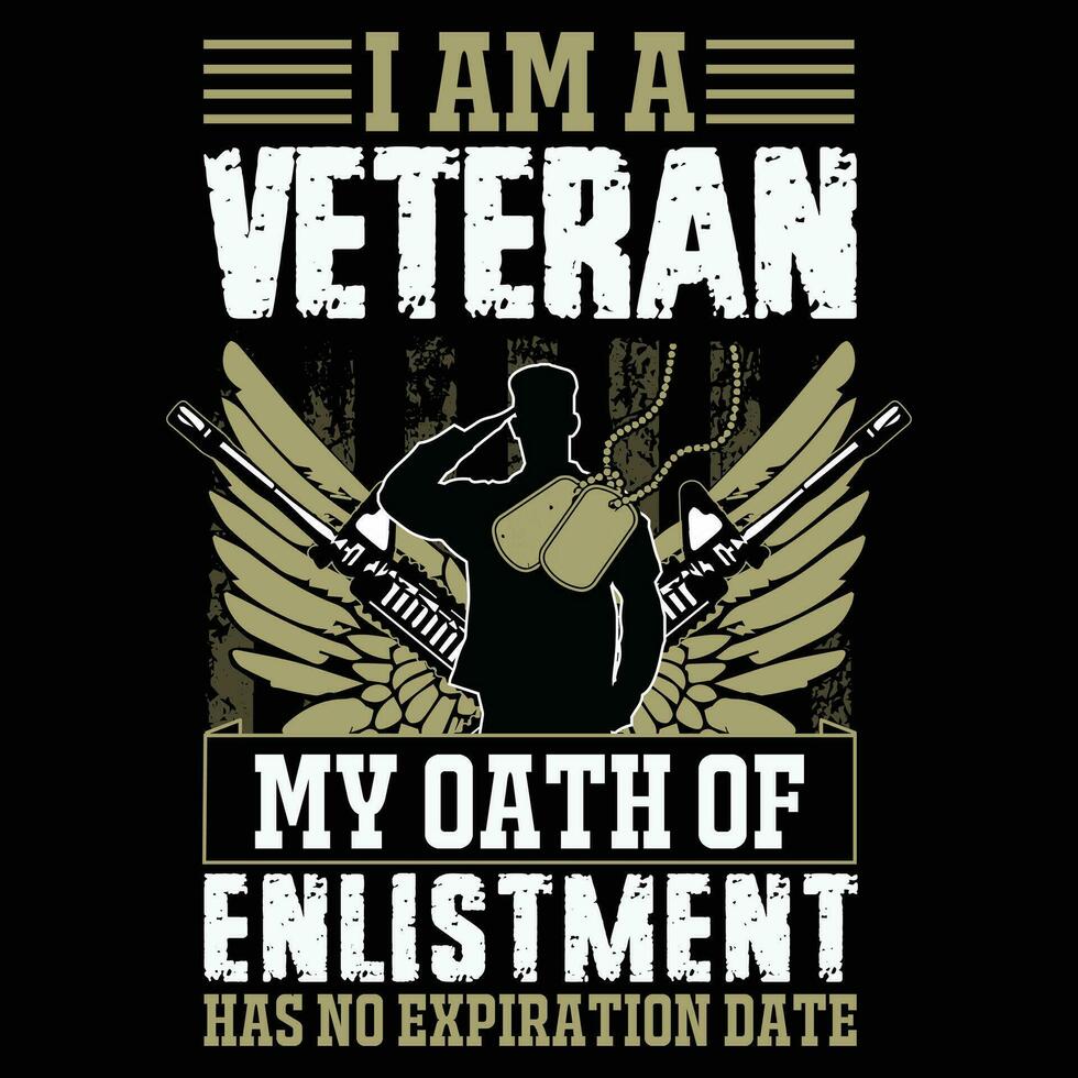 I Am Veteran My Oath Of Enlistment, Veteran Design vector