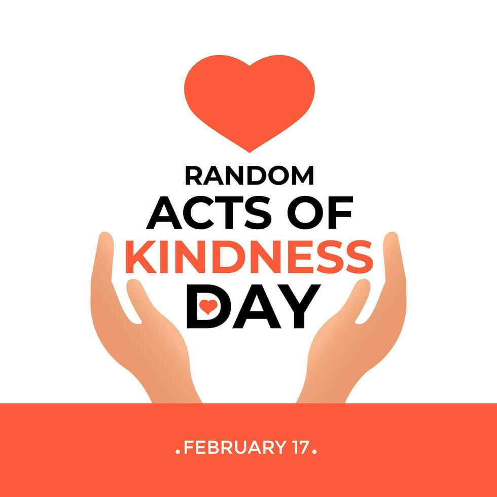 Random Acts Kindness Day on February 17th . Banner, poster, card, background design. vector