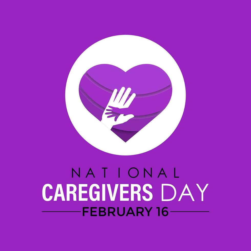 National caregivers day February 16. It 's  raise awareness of caregiving issues, educate communities peoples , and increase support for caregivers. vector