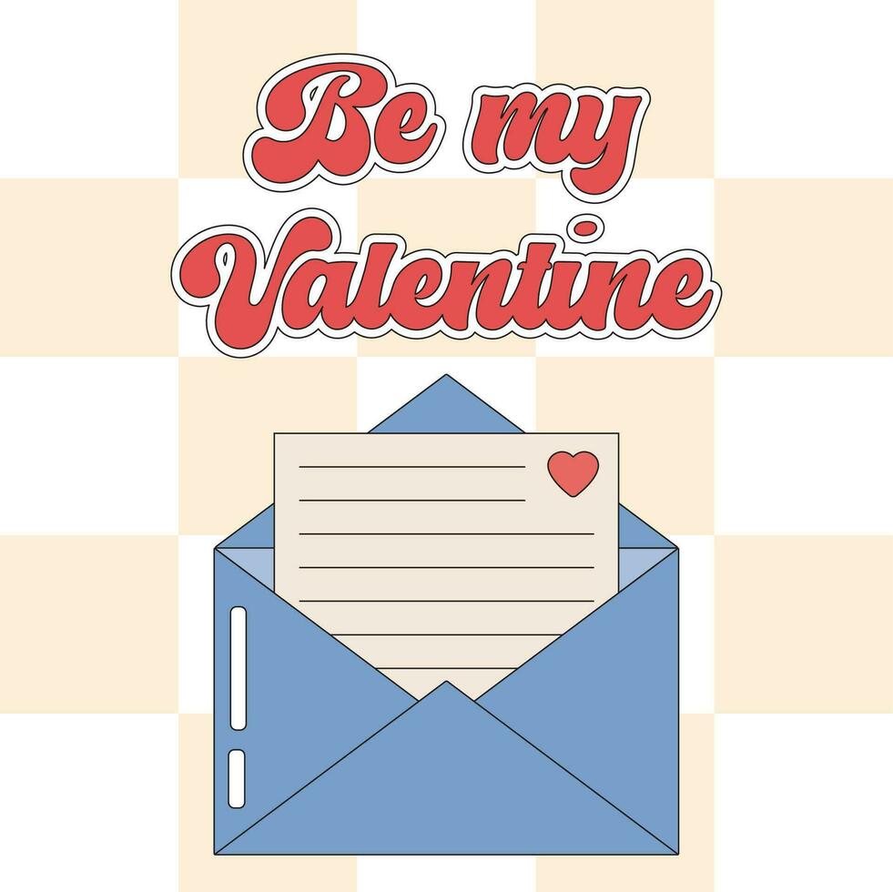 Romantic love letter for Valentines day. Envelope with love message in retro style. Be my Valentine. 14 February greeting card. Love hippie concept, love post. vector