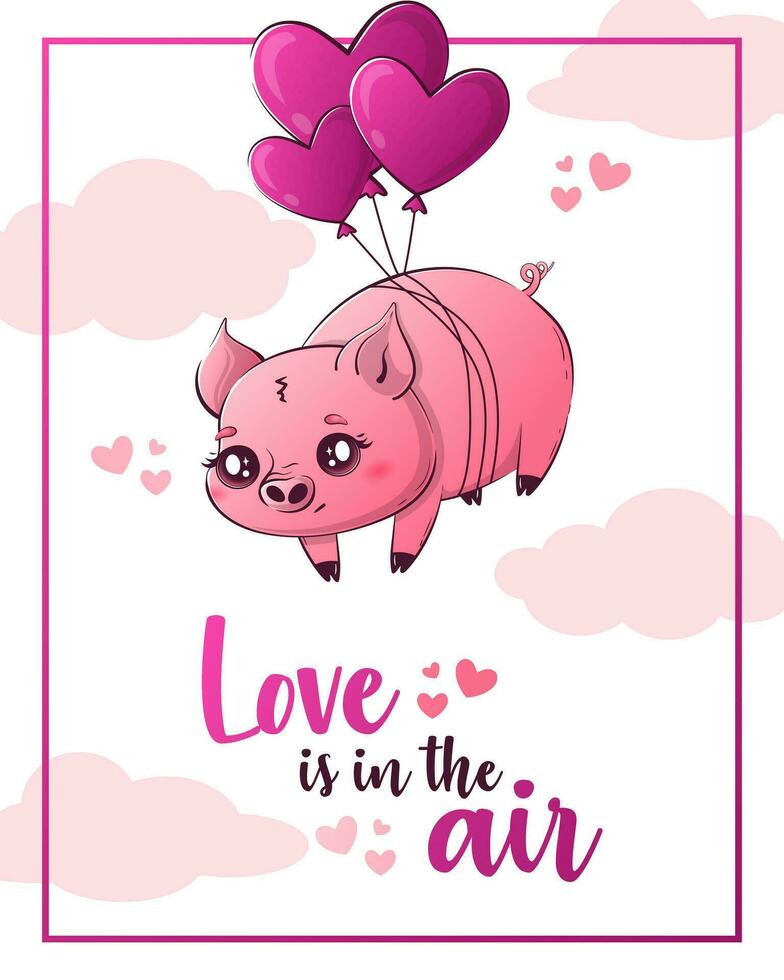 Valentine's Day card with cute kawaii pig. The inscription love in the air. Vector illustration for banner, poster, card, postcard.