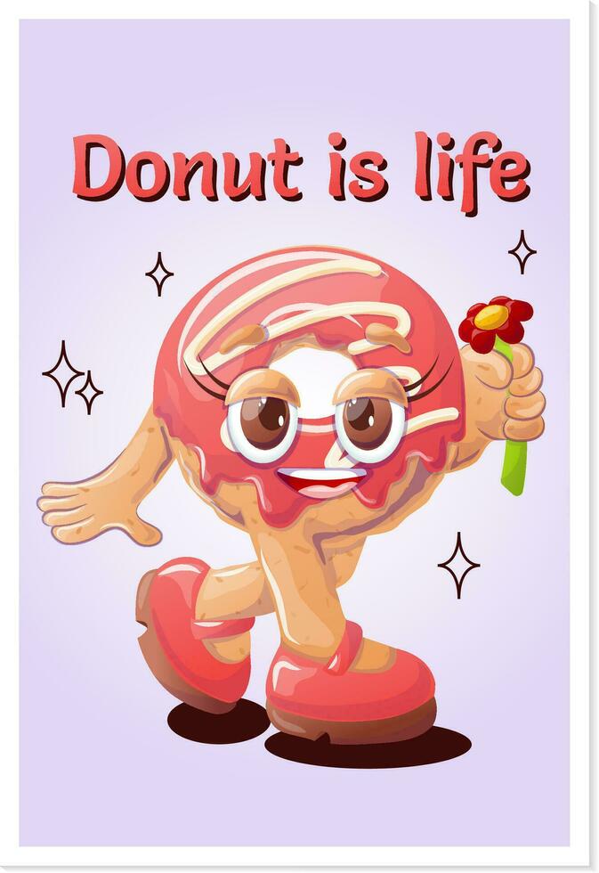 Donut is life. Cheerful cartoon character of delicious pastries. Retro cartoon vector illustration for print, banner, menu for cafe, restaurant, bar.