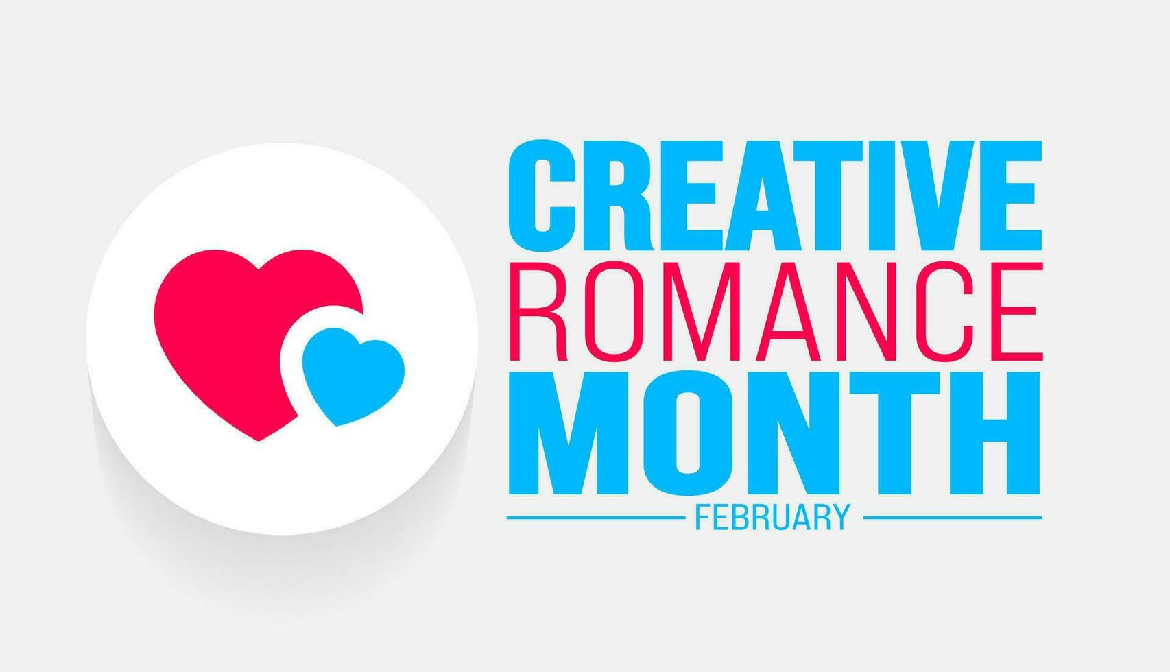 February is Creative Romance Month background template. Holiday concept. background, banner, placard, card, and poster design template with text inscription and standard color. vector illustration.
