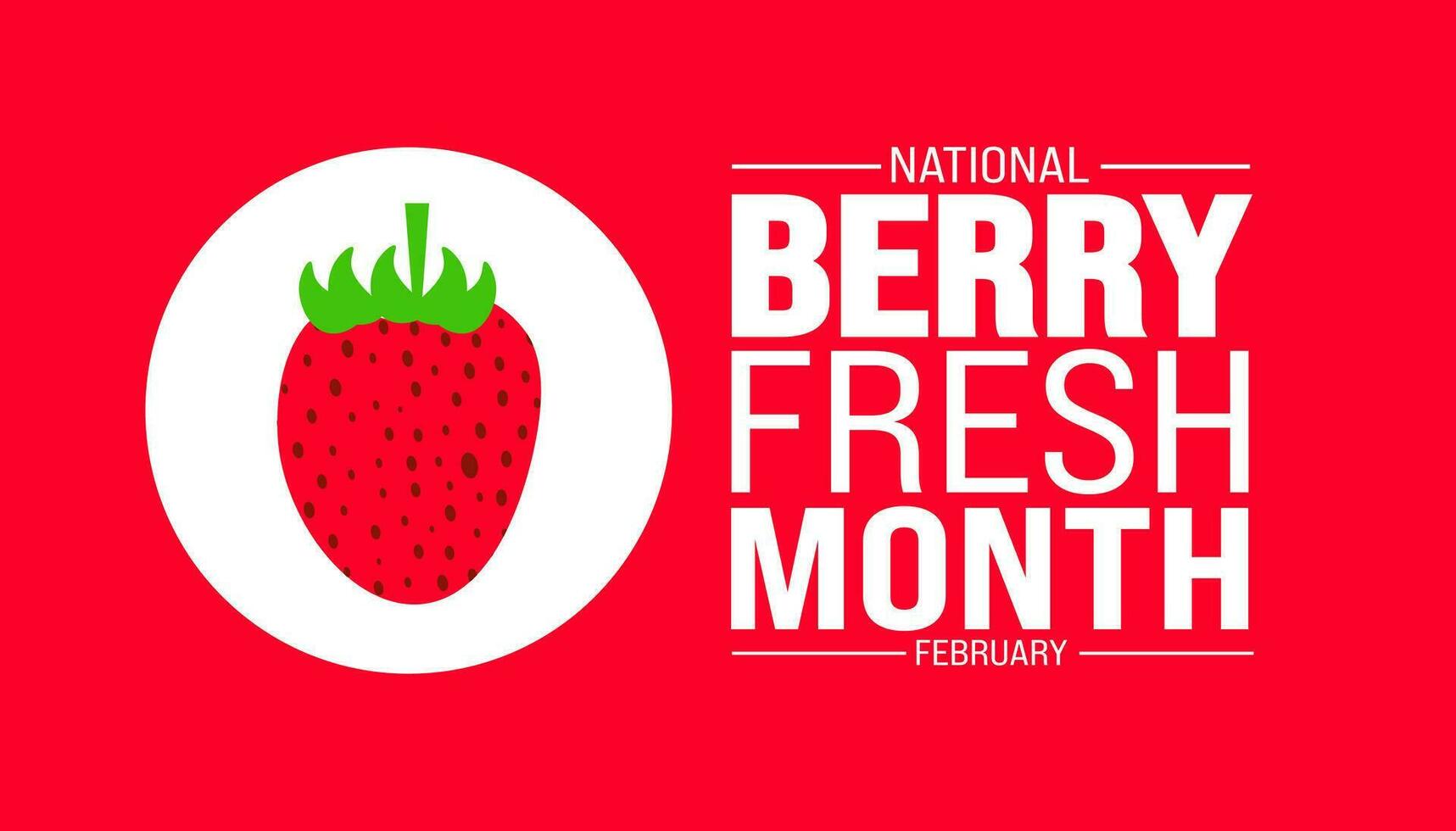 February is Berry Fresh Month background template. Holiday concept. background, banner, placard, card, and poster design template with text inscription and standard color. vector illustration.