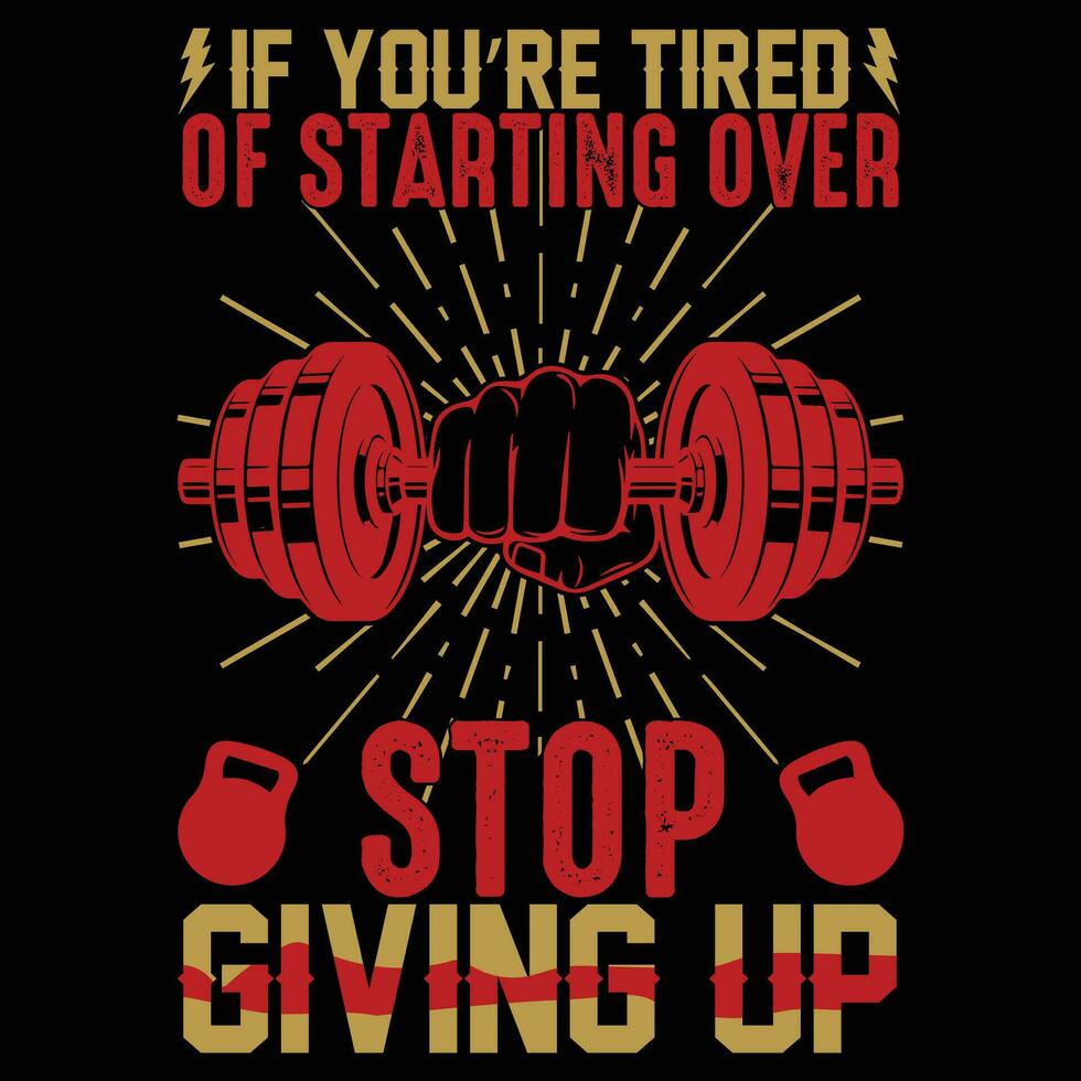 If You're Tired Of Starting Over Stop Giving Up, Gym Vector
