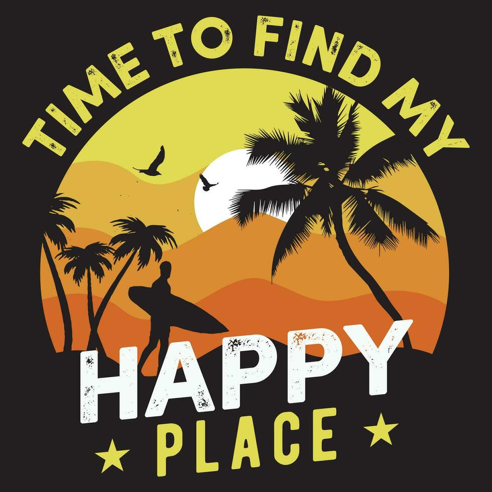 Time To Find My Happy Place, Surfing Vector, Surfing Design vector