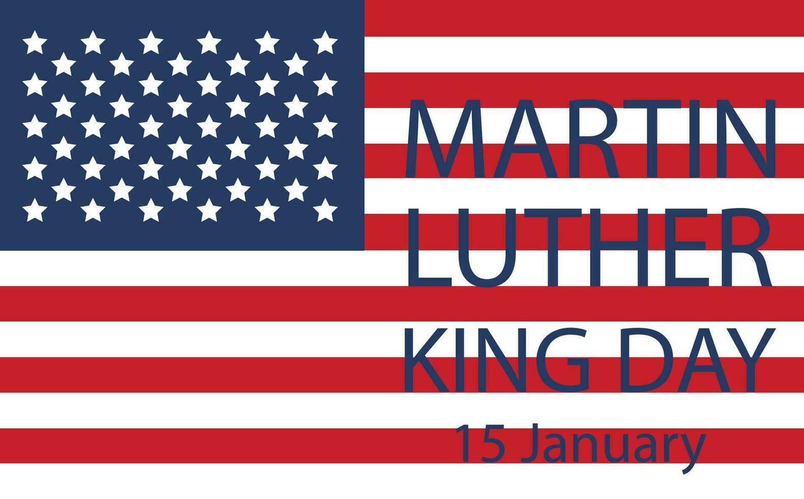 Martin Luther King Jr. Day greeting card design. MLK Day lettering inspirational quote, US flag background vector