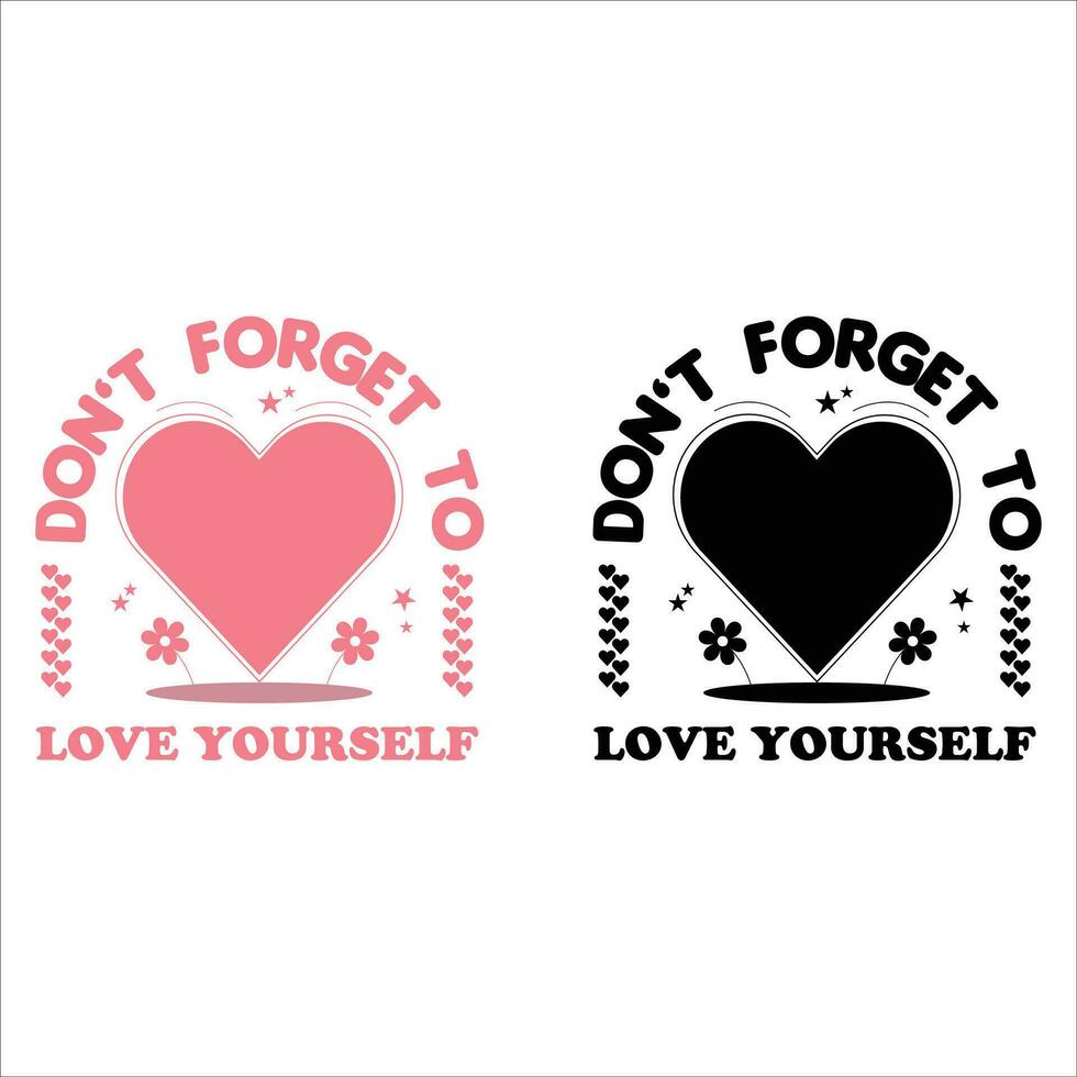 Self Love Quotes Design For T shirt Mug Bag etc vector