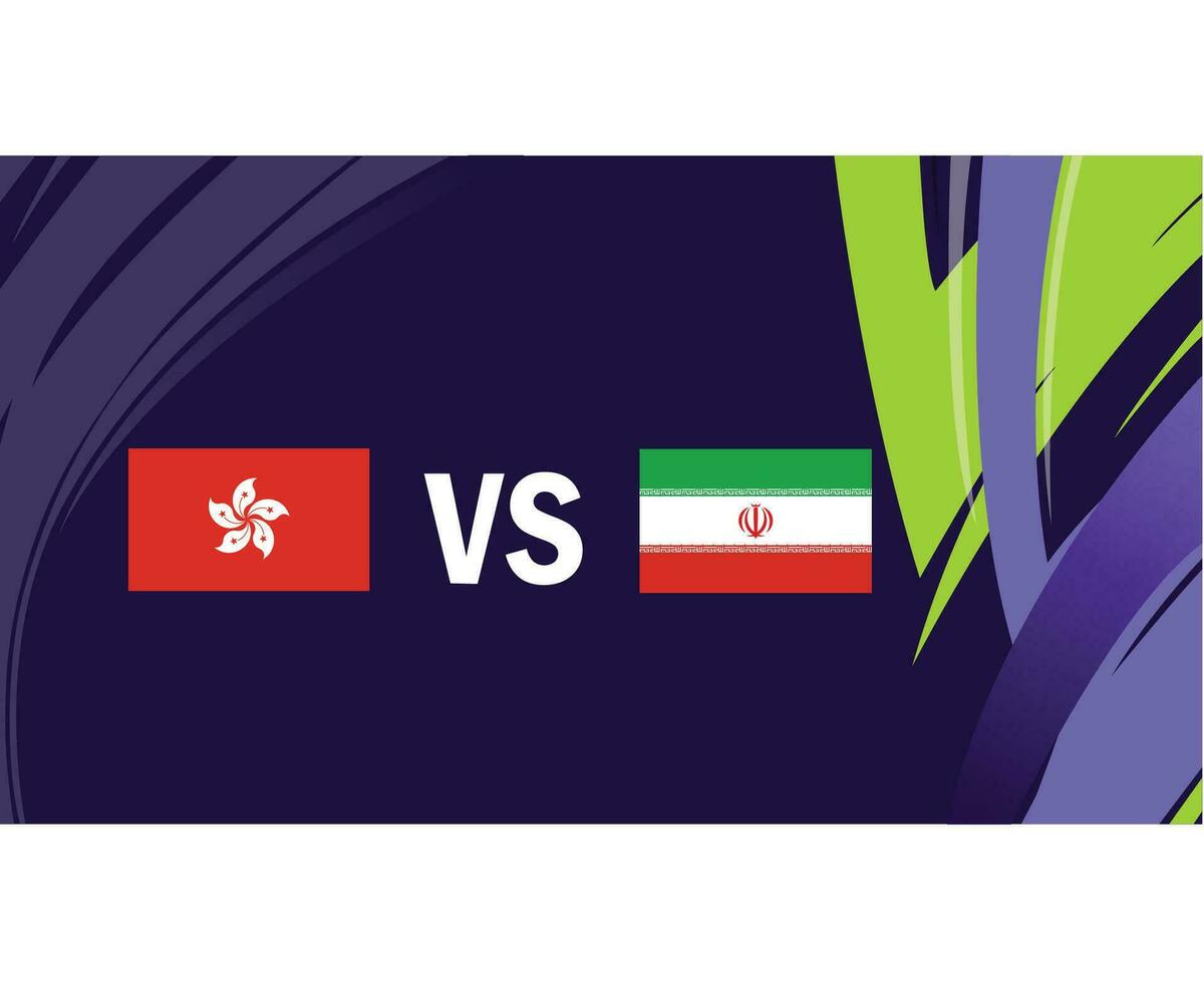 Hong Kong And Iran Asian Flags Nations 2023 Group C Teams Countries Asian Football Symbol Logo Design Vector Illustration