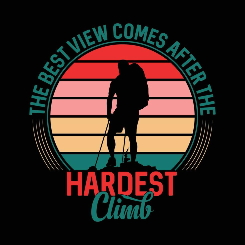 The Best View Comes After The Hardest Climb Vintage T-Shirt Design vector