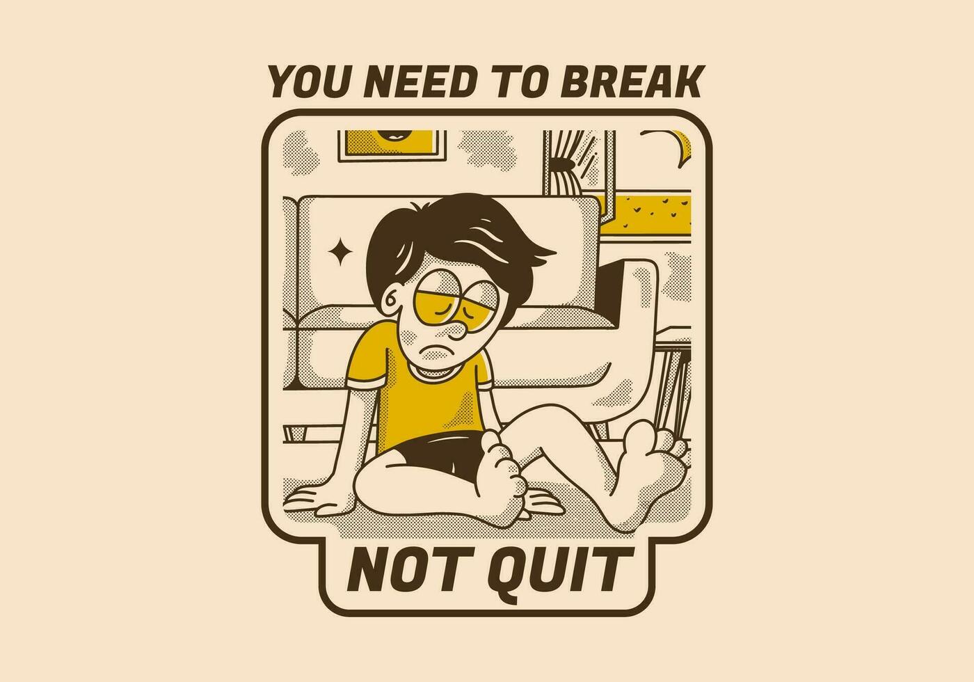 You need to break, Not quit. Vintage illustration of sad boy vector