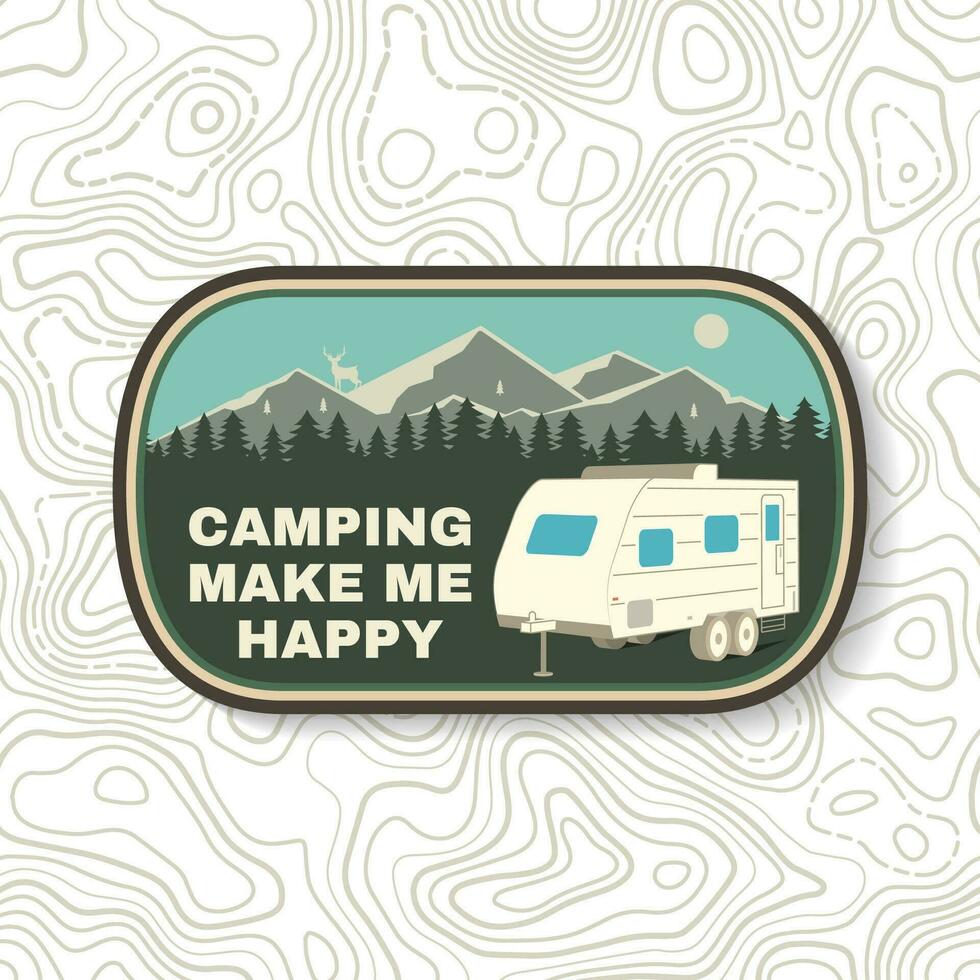 Camping make me happy. Summer camp. Vector. Concept for shirt or logo, print, stamp or tee. Vintage typography design with camping trailer, mountain and forest silhouette. vector