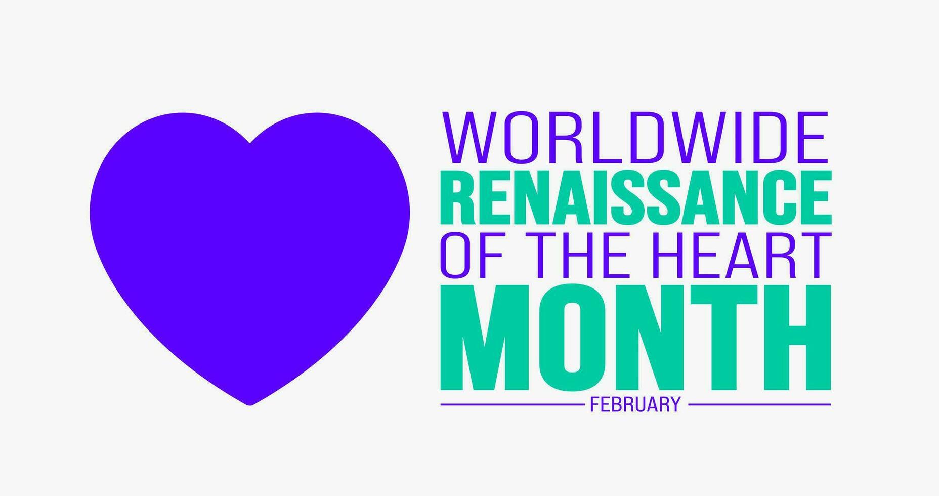February is Worldwide Renaissance of the Heart Month background template. Holiday concept. background, banner, placard, card, and poster design template with text inscription and standard color. vector