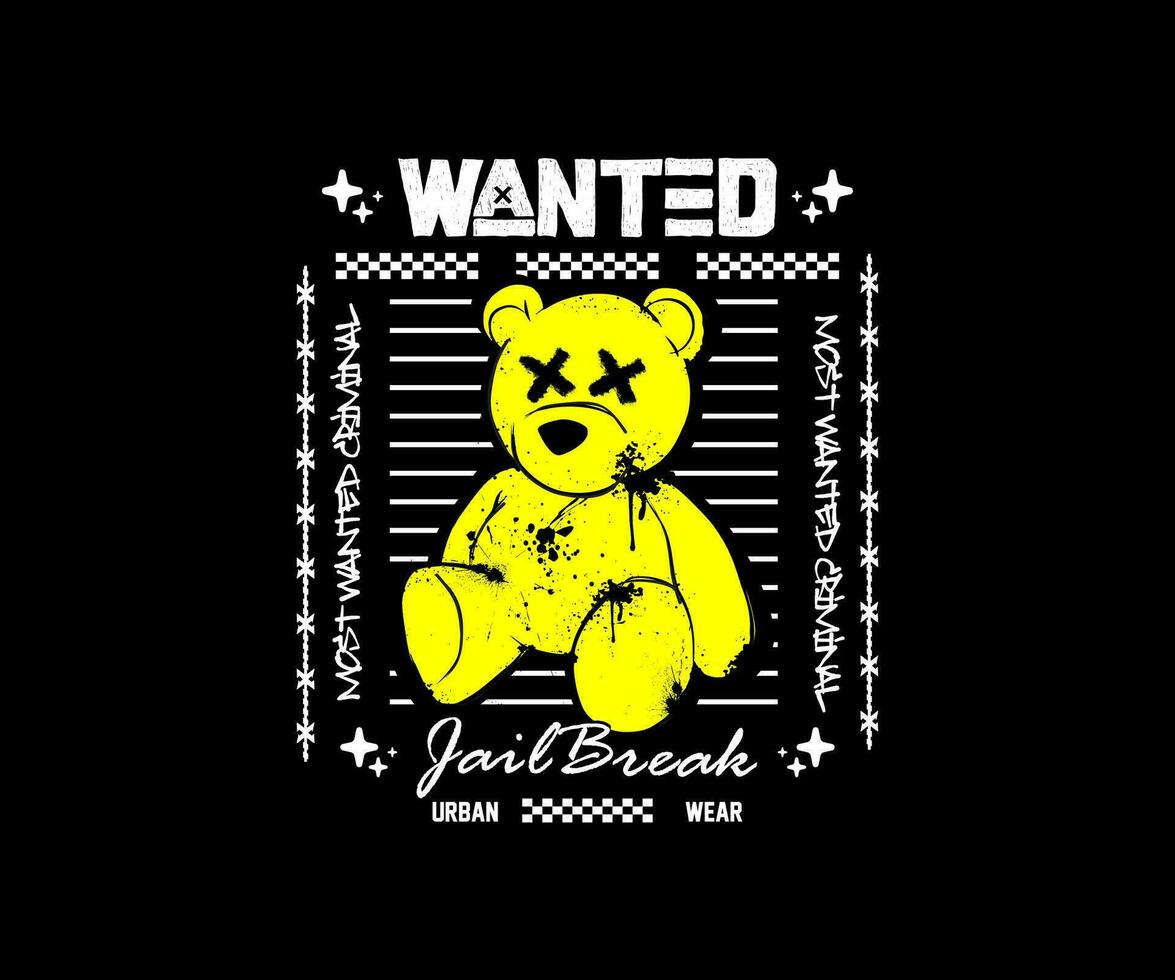 wanted slogan with bear doll vector illustration, design graphic for streetwear and urban style t shirt design, hoodie, etc