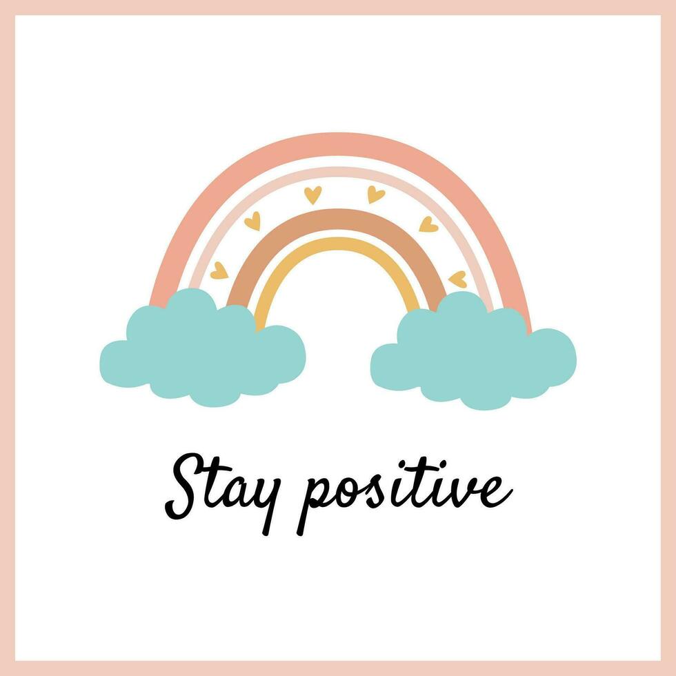 Vector card with boho rainbow and stay positive lettering.