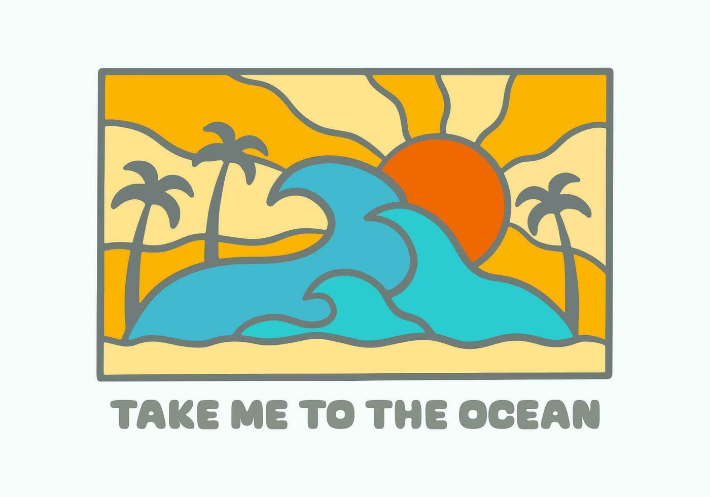 Take me to the ocean summer time graphic t shirt badge sticker  vector illustration