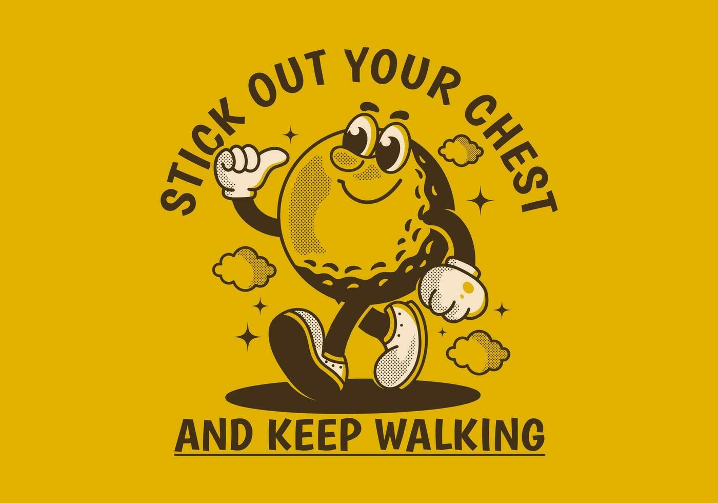 Stick out your chest and keep walking. Mascot character design of walking golf ball vector