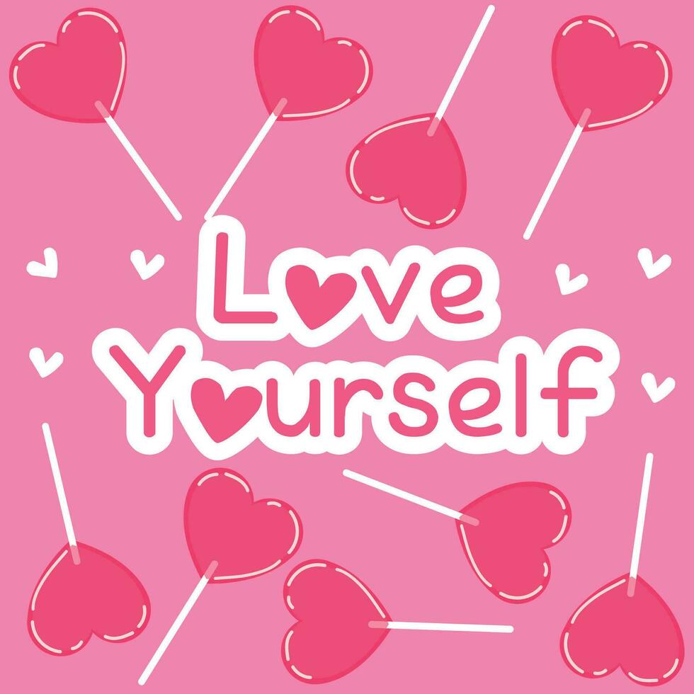 Typography love yourself slogan and heart popsicles with inspirational text for graphic t-shirt or poster sticker vector