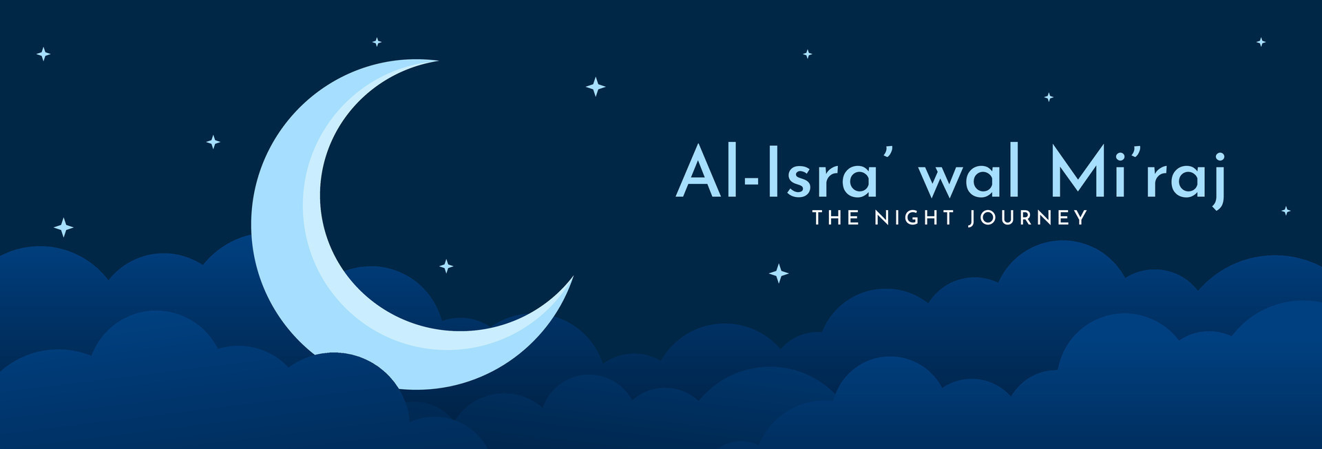 Al-Isra’ wal Mi’raj, The Night Journey of the Prophet Muhammad SAW