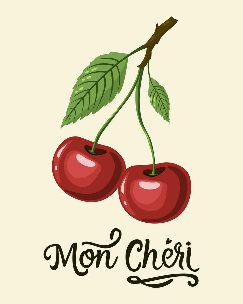 Realistic flat vector Illustration of a Bunch of Cherries, red Cherry Berries poster, with text in French Mon cheri my dear love