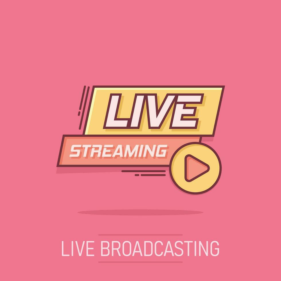 Live video icon in comic style. Streaming tv vector cartoon illustration on white isolated background. Broadcast business concept splash effect.