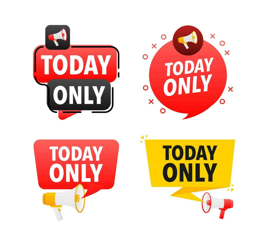 Megaphone label set with text today only. Today only announcement banner vector