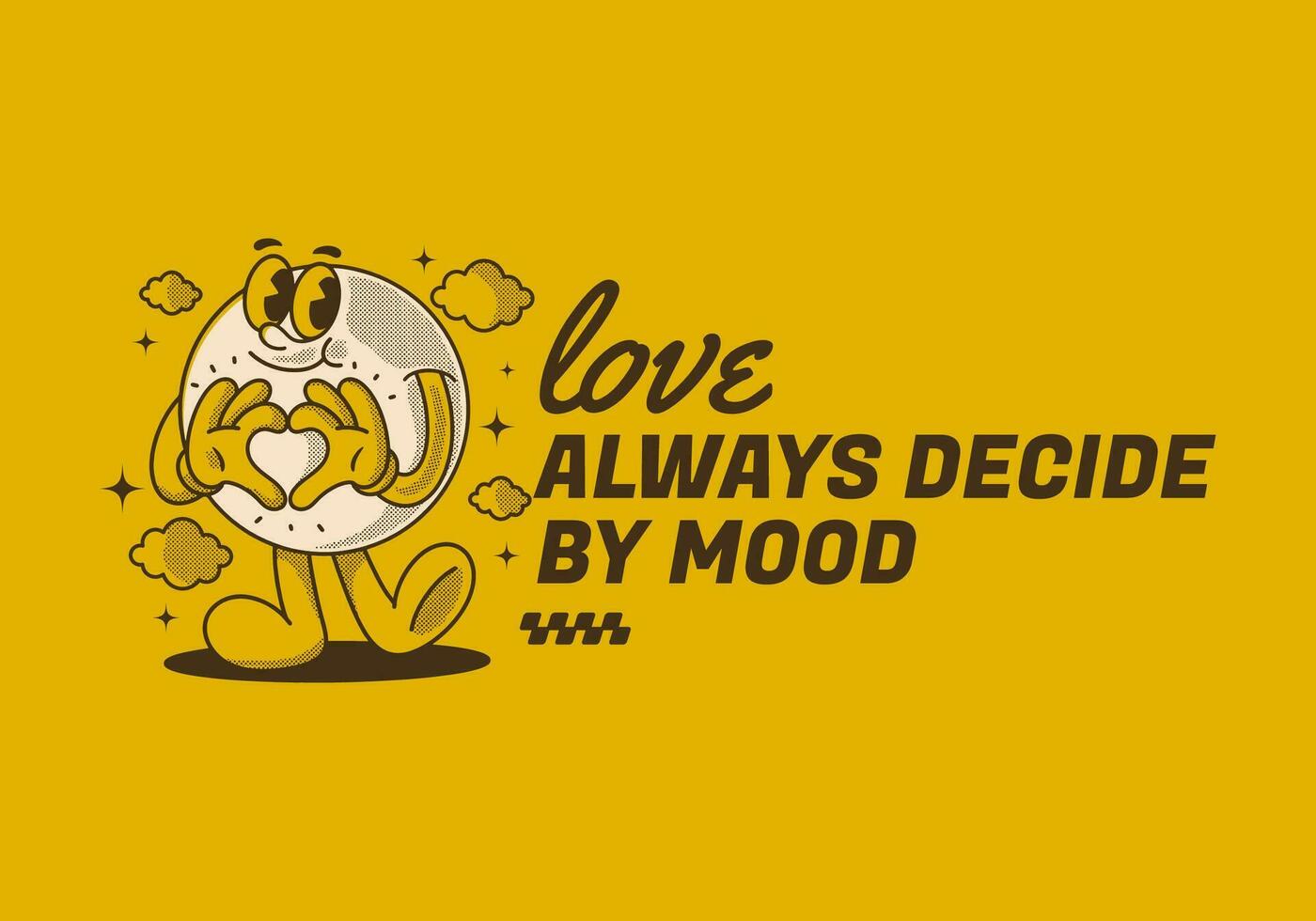 Love always decide by mood. Ball character with happy face, hands forming heart sign vector