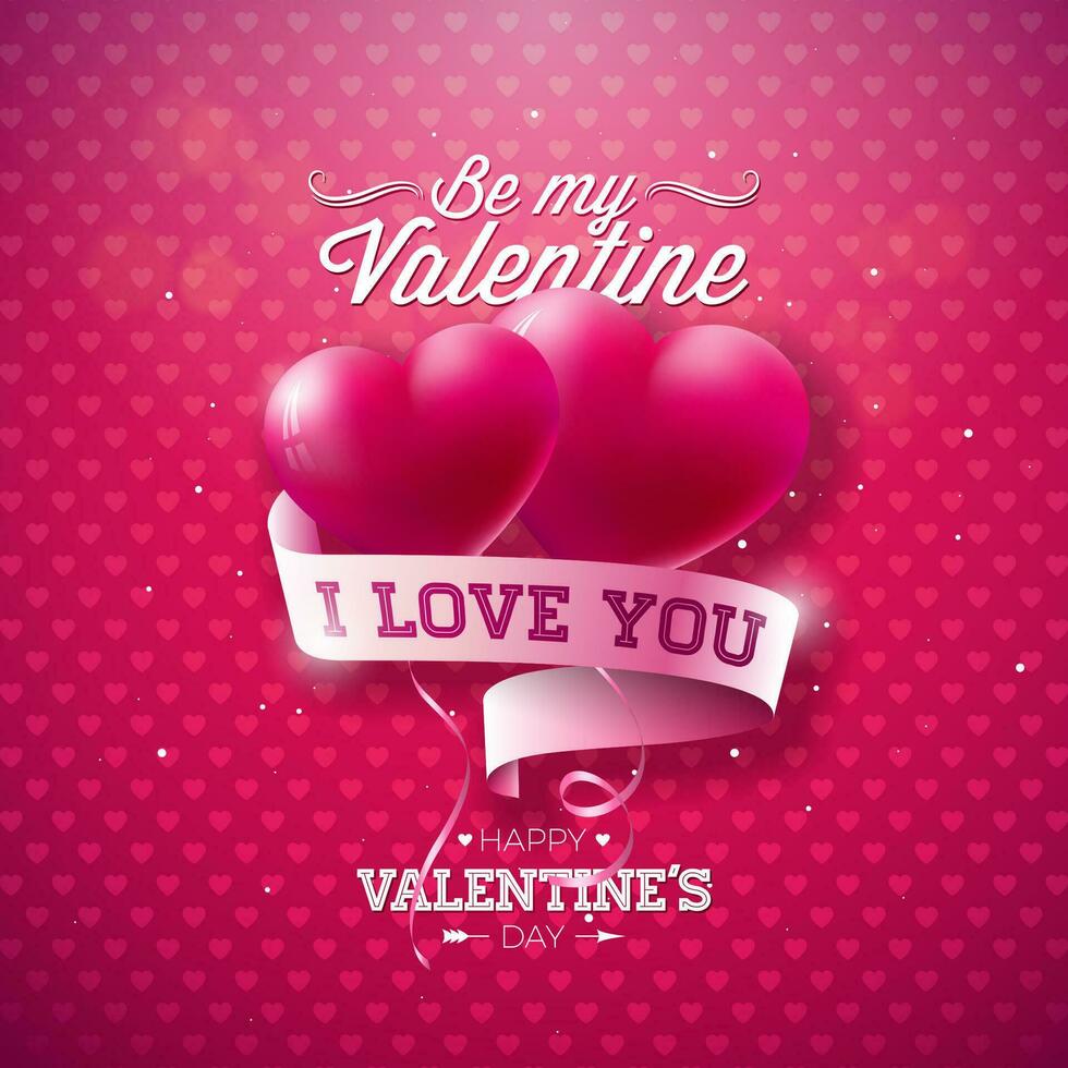Be my Valentine - I Love You. Happy Valentines Day Design with Red Balloon Heart and Typography Letter on Red Pattern Background. Vector Wedding and Romantic Valentine Theme Illustration for Flyer