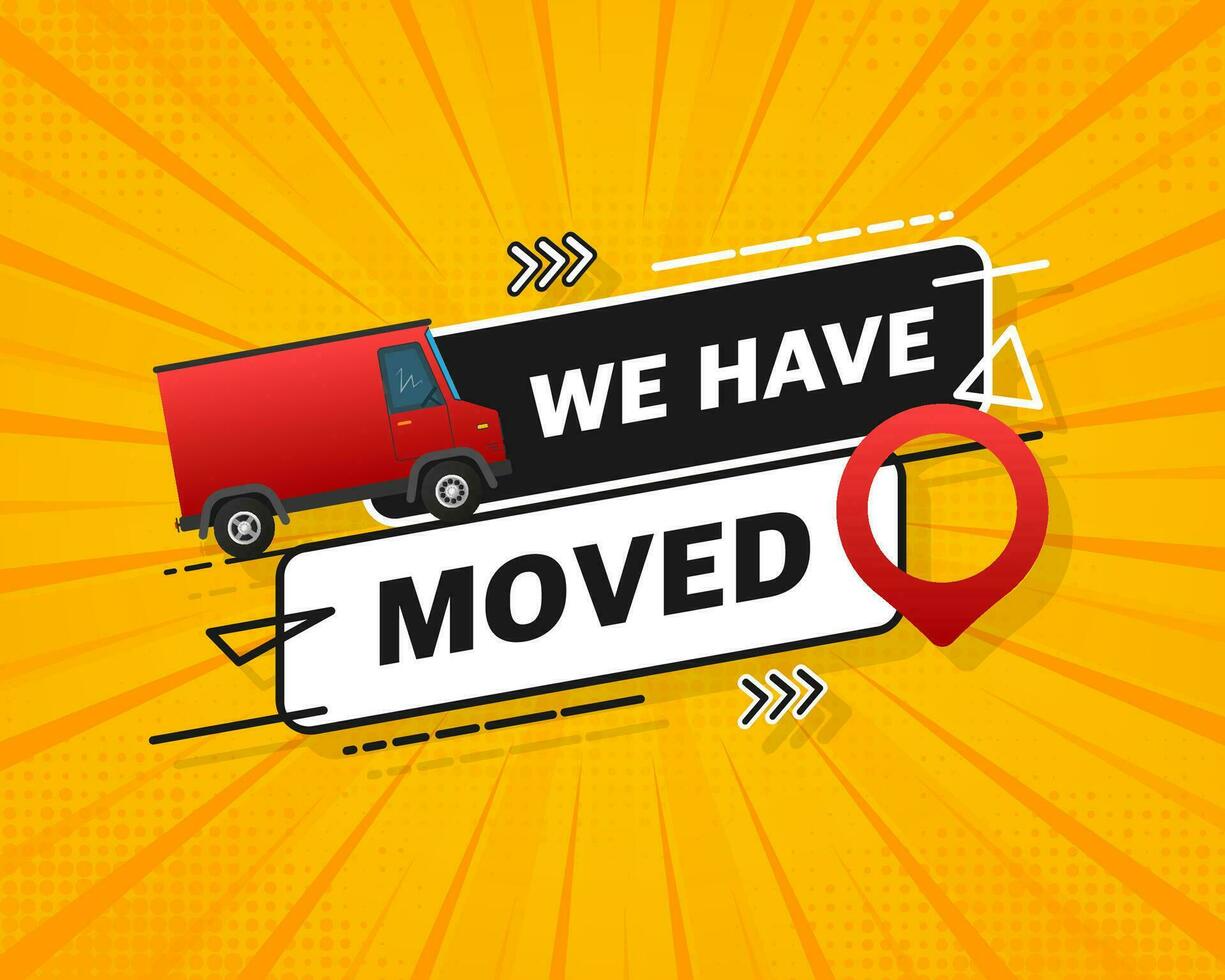 We have moved. Flat badge vector illustration on white background