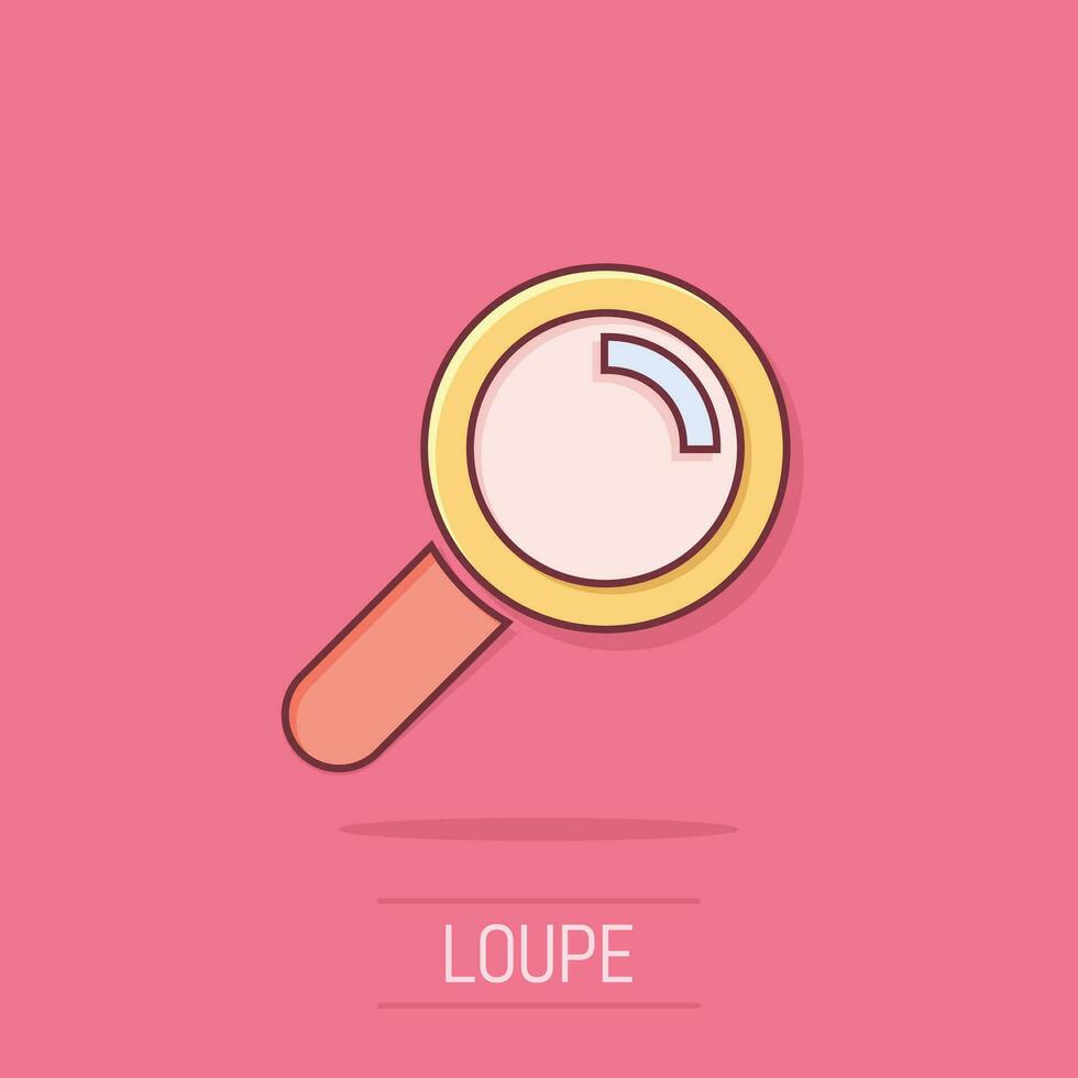 Loupe sign icon in comic style. Magnifier vector cartoon illustration on isolated background. Search business concept splash effect.