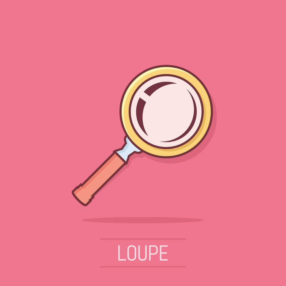 Loupe sign icon in comic style. Magnifier vector cartoon illustration on isolated background. Search business concept splash effect.