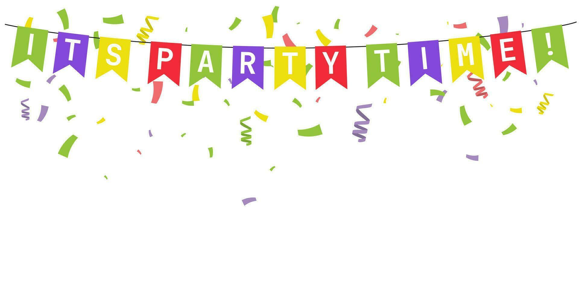 Its Party Time banner. Colorfull bunting flags with confetti and ribbons. Greeting card . Editable vector Illustration.