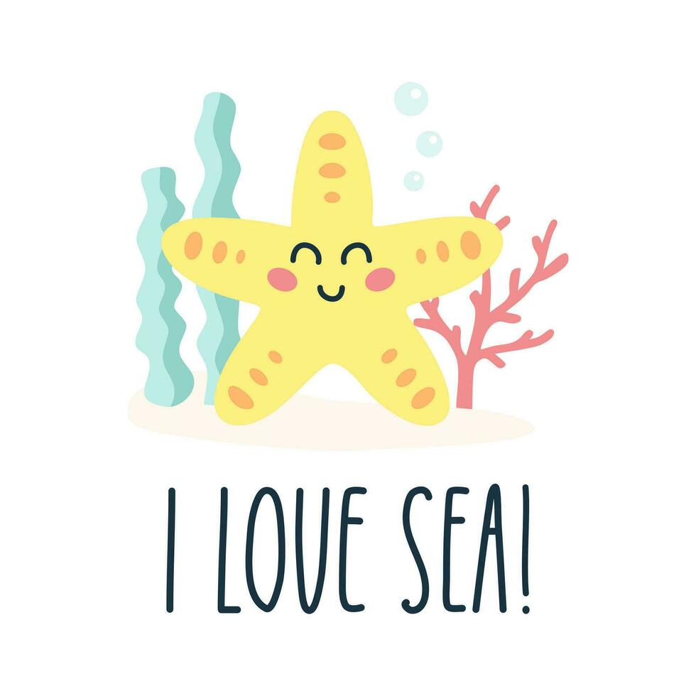Lettering quote sea life, ocean, beach, summer vacation with cute cartoon starfish. Poster, print, postcard, sticker on a marine theme. I love sea. Vector illustration