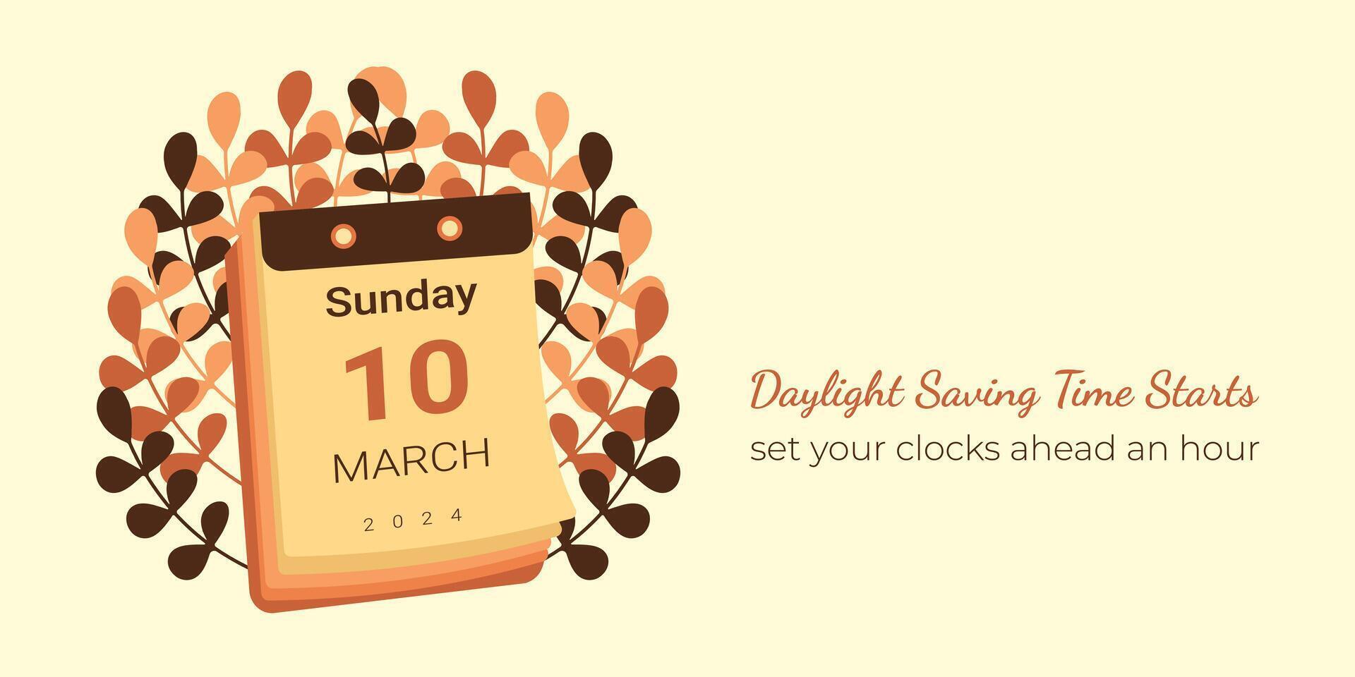 Calendar 10 March 2024 in Spring Forward banner. Daylight Saving Time begins simple design. Graphic vector schedule with info and leaves. DST starts in USA reminder with text set clocks an hour ahead.