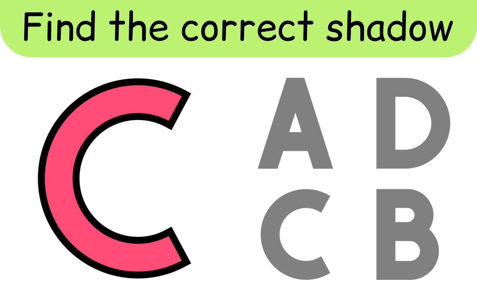 Find the correct shadow. Kids game. Educational matching game for children. Alphabet theme vector