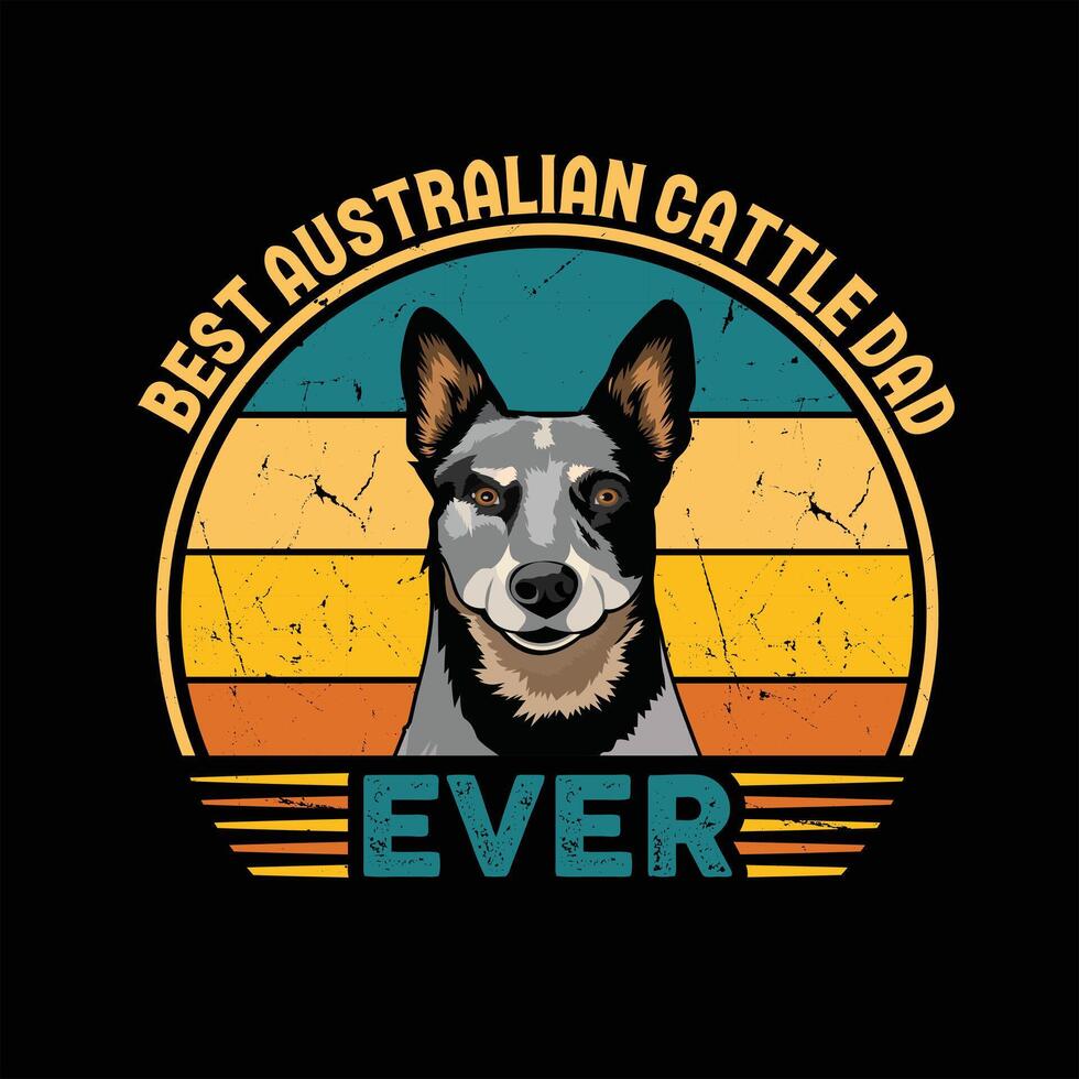 Best Australian Cattle Dad Ever Typography Retro T-shirt Design, Vintage Tee Shirt Pro Vector