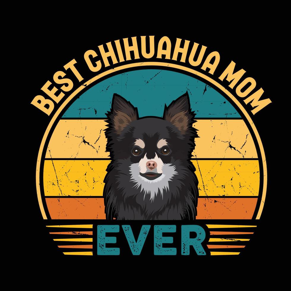 Best Chihuahua Mom Ever Typography Retro T-shirt Design, Vintage Tee Shirt Pro Vector