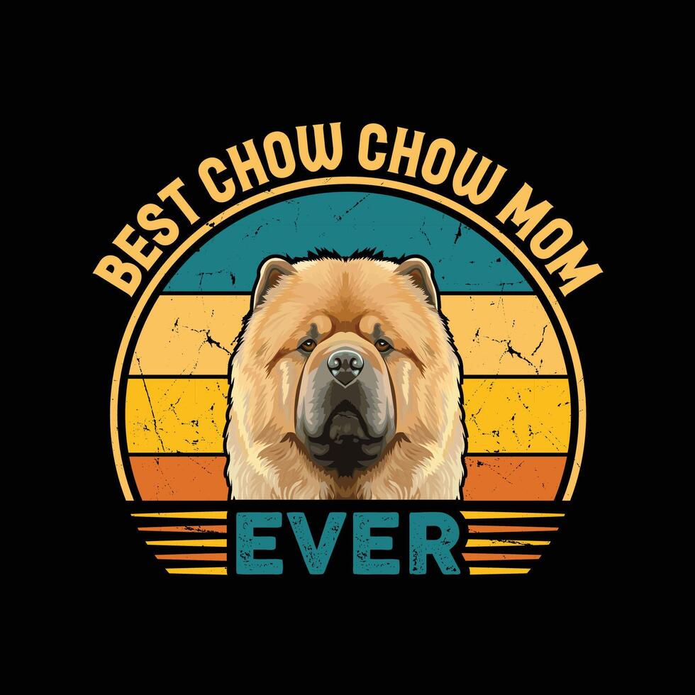 Best Chow Chow Mom Ever Typography Retro T-shirt Design, Vintage Tee Shirt Pro Vector