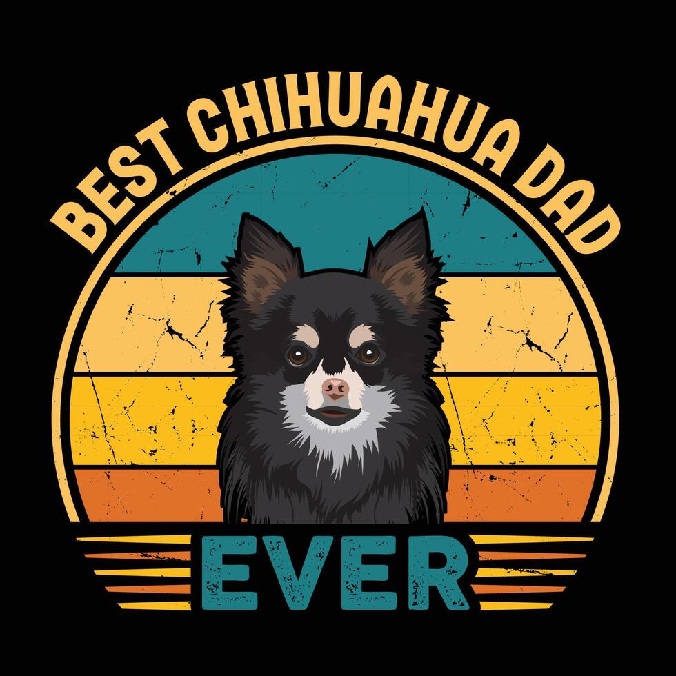 Best Chihuahua Dad Ever Typography Retro T-shirt Design, Vintage Tee Shirt Pro Vector