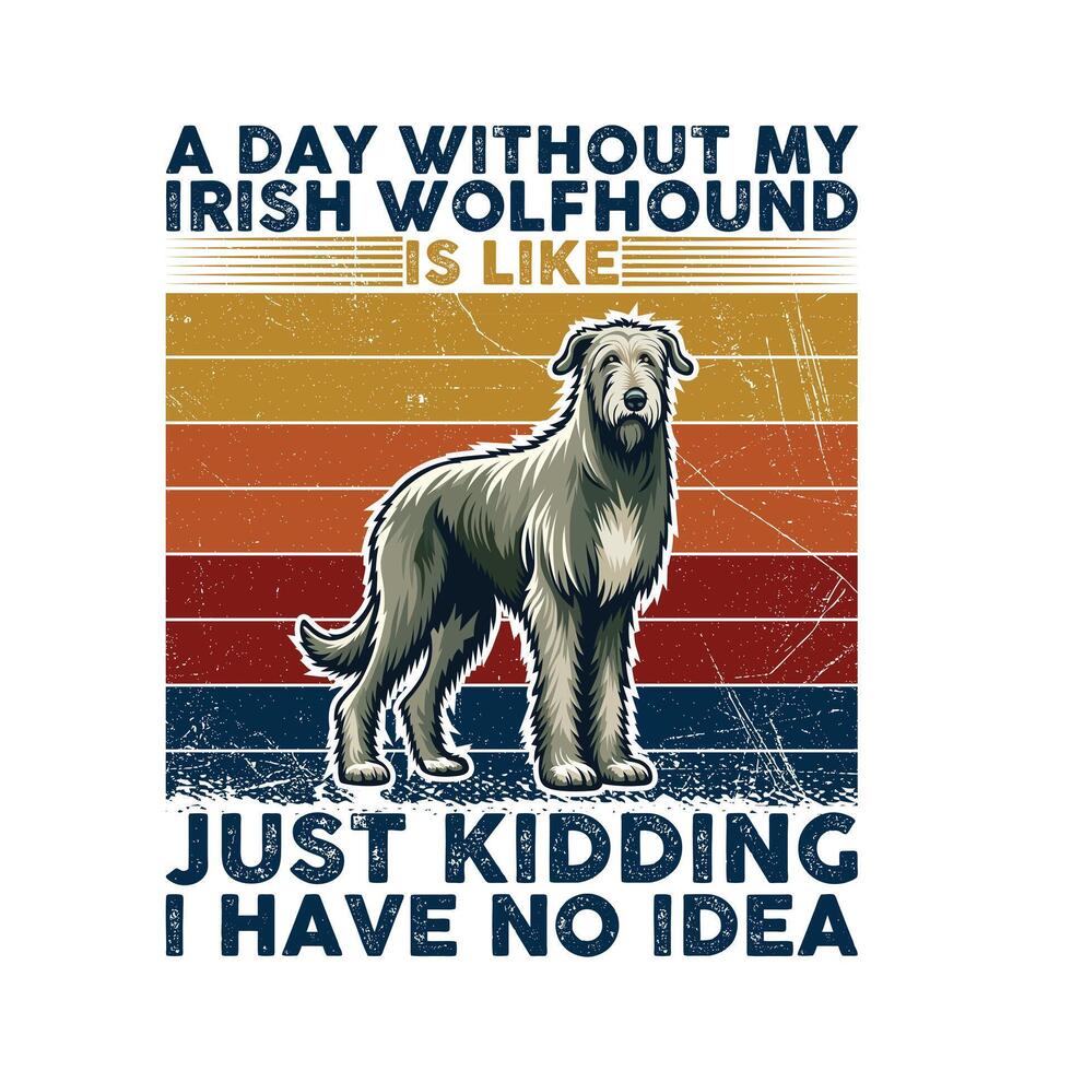 un día sin mi irlandesa perro lobo tipografía camiseta ilustración Pro vector
