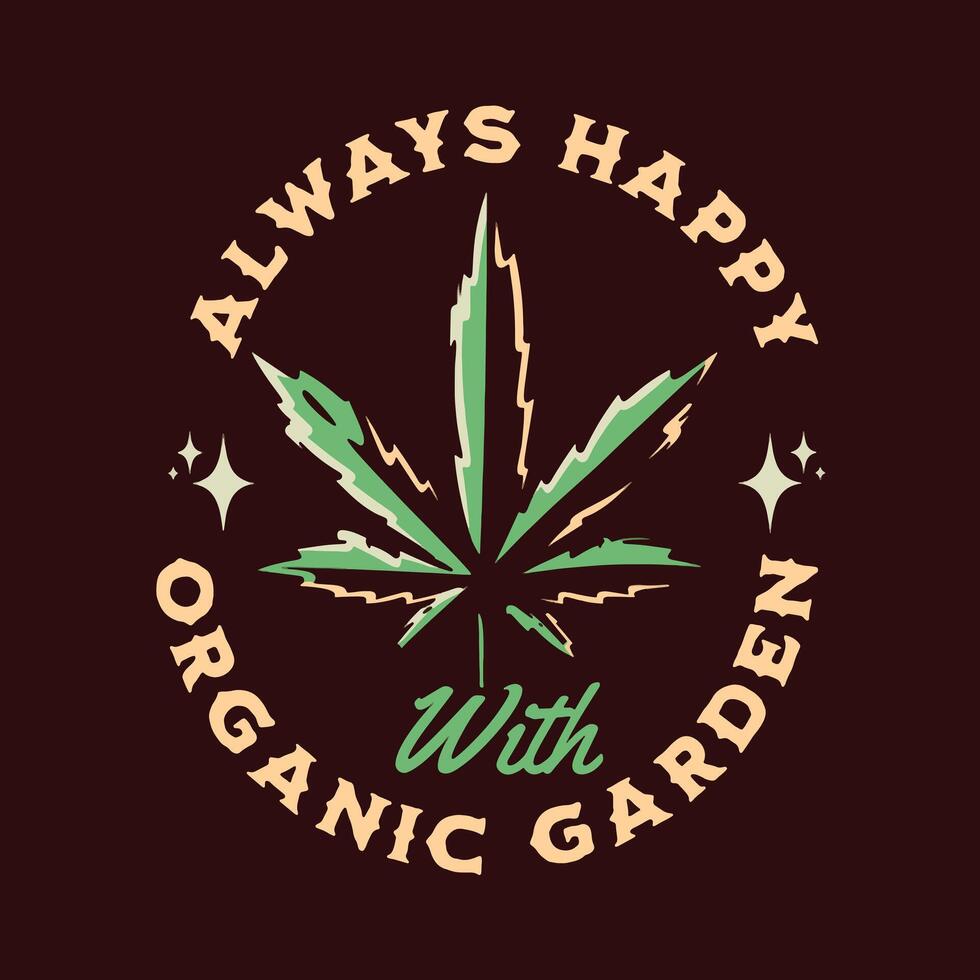 Always Happy - Cannabis Vector Art, Illustration, Icon and Graphic