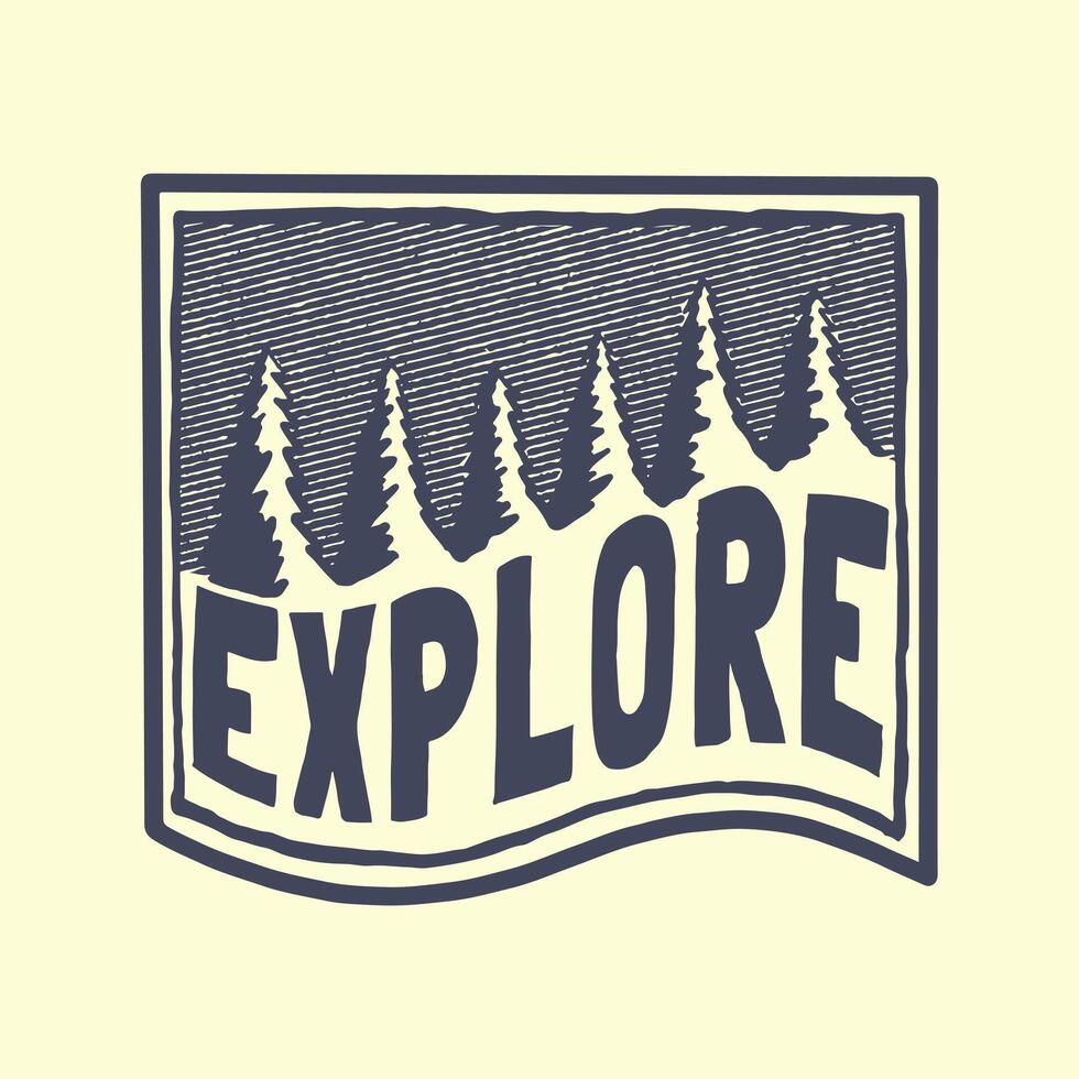 Explore the wild vector hand drawing for t shirt, badge, sticker illustration