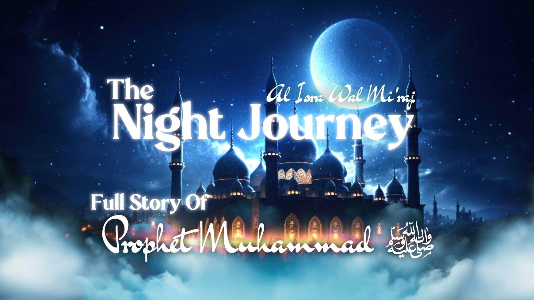 The Night Journey Full Story Of Prophet Muhammad for Youtube Thumbnail template