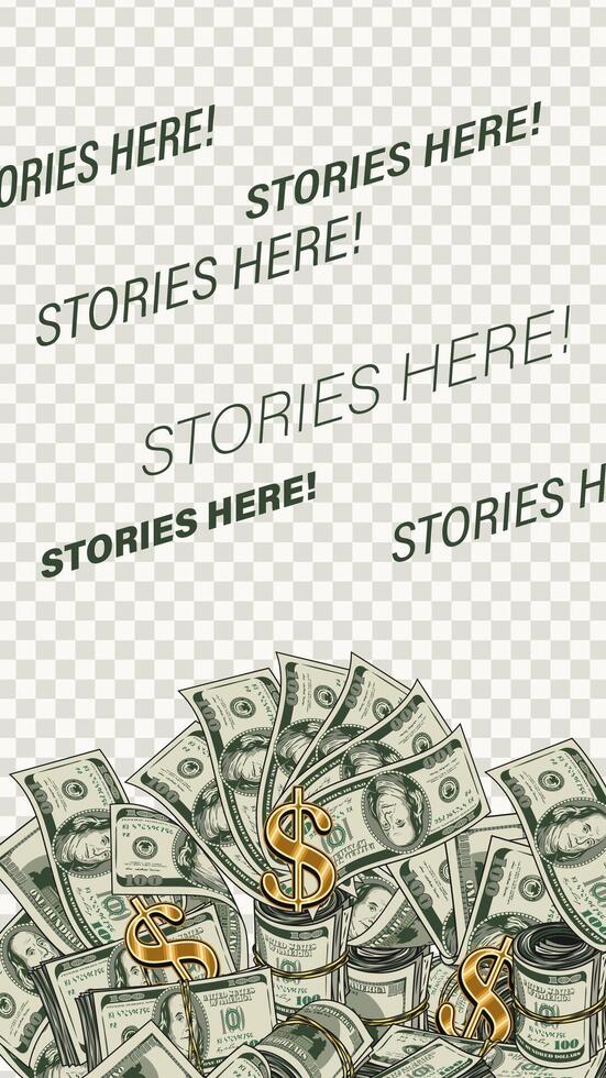 Vertical stories template with heap of money. Pile of 100 dollar bills, stacks, wads, gold dollar sign. Social media story size. Layout for advertisement with copy space. Detailed illustration vector