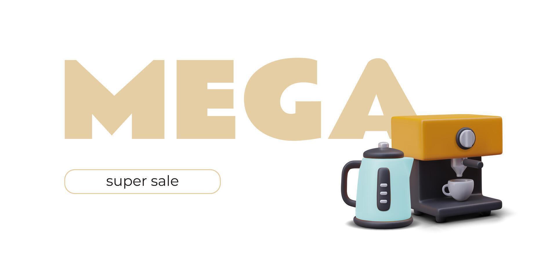 Mega sale of kitchen appliances. Advertising concept with 3D electric kettle, coffee machine vector