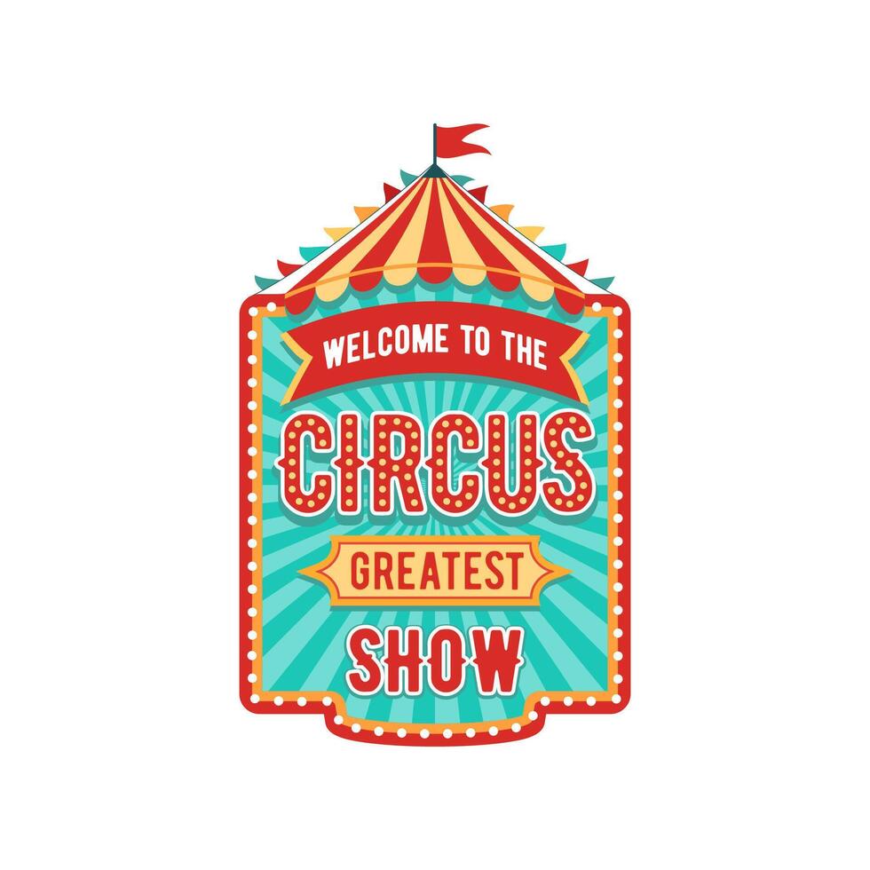 Retro tent circus sign, vintage carnival signboard vector