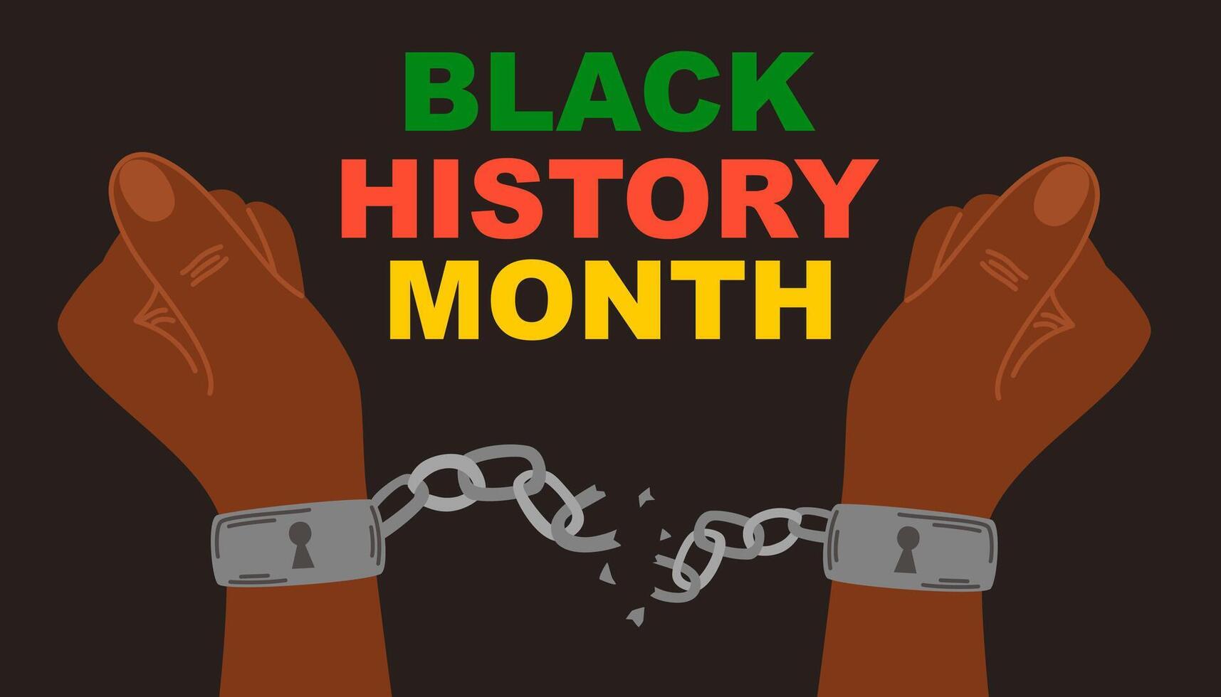 Black History Month. Hands in shackles breaking chains. African American History. Celebrated annual. Poster, card, banner, background. Vector illustration